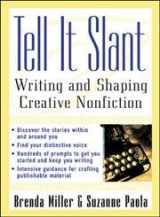 9780071444941-0071444947-Tell It Slant: Writing and Shaping Creative Nonfiction