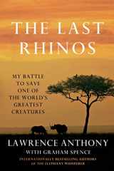 9781250031693-1250031699-The Last Rhinos: My Battle to Save One of the World's Greatest Creatures