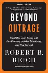 9780345804372-0345804376-Beyond Outrage: Expanded Edition: What has gone wrong with our economy and our democracy, and how to fix it