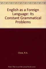 9780044250234-0044250231-English as a foreign language: Its constant grammatical problems