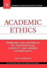 9781573563727-1573563722-Academic Ethics: Problems and Materials on Professional Conduct and Shared Governance (American Council on Education/Praeger Series on Higher Education)