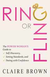 9781734795608-1734795603-Ring or Fling: The Power Woman’s Guide to Self-Discovery, Setting Standards, and Dating with Confidence