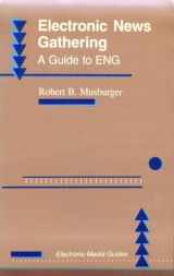 9780240800790-0240800796-Electronic News Gathering: A Guide to ENG (Electronic Media Guide Series)