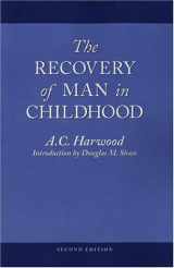 9780913098530-0913098531-The Recovery of Man in Childhood: A Study in the Educational Work of Rudolf Steiner