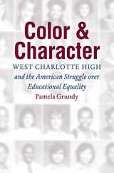 9781469636078-1469636077-Color and Character: West Charlotte High and the American Struggle over Educational Equality
