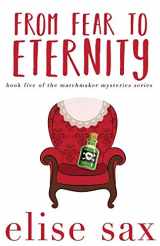 9781544850863-1544850867-From Fear to Eternity (Matchmaker Mysteries)