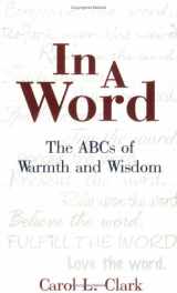 9781555176402-1555176402-In a Word: The ABCs of Warmth and Wisdom