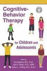 9781585624065-1585624063-Cognitive-behavior Therapy for Children and Adolescents