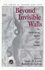 9781583913185-1583913181-Beyond Invisible Walls: The Psychological Legacy of Soviet Trauma, East European Therapists and Their Patients (Series in Trauma and Loss)