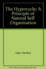 9780387092935-0387092935-The Hypercycle: A Principle of Natural Self Organization