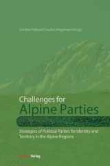9783706551748-3706551748-Challenges for Alpine Parties: Strategies of Political Parties for Identity and Territory in the Alpine Regions (Studien Verlag)