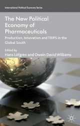 9780230284630-0230284639-The New Political Economy of Pharmaceuticals: Production, Innovation and TRIPS in the Global South (International Political Economy Series)