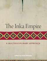 9780292760790-0292760795-The Inka Empire: A Multidisciplinary Approach (The William and Bettye Nowlin Series in Art, History, and Culture of the Western Hemisphere)