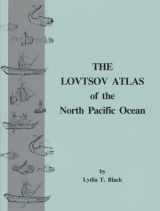 9780919642386-0919642381-Lovtsov Atlas of the North Pacific Ocean (Alaska History (Paperback))