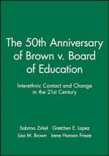 9781405120074-140512007X-The 50th Anniversary of Brown v. Board of Education: Interethnic Contact and Change in the 21st Century (Journal of Social Issues)