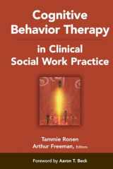 9780826102157-0826102158-Cognitive Behavior Therapy in Clinical Social Work Practice (Springer Series on Social Work)