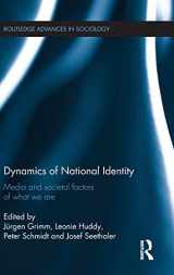 9781138816428-1138816426-Dynamics of National Identity: Media and Societal Factors of What We Are (Routledge Advances in Sociology)