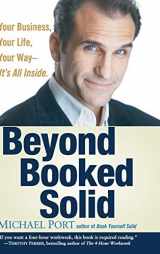 9780470174364-0470174366-Beyond Booked Solid: Your Business, Your Life, Your Way Its All Inside