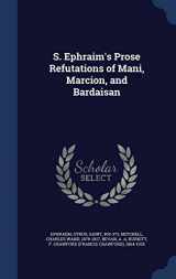 9781340116095-134011609X-S. Ephraim's Prose Refutations of Mani, Marcion, and Bardaisan