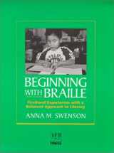 9780891283232-0891283234-Beginning With Braille: Firsthand Experiences With a Balanced Approach to Literacy