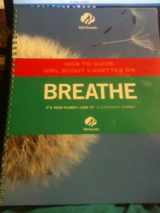 9780884417408-0884417409-How to Guide Girl Scout Cadettes on "Breathe" Journey Book. Adult Guide
