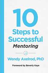 9781949036480-1949036480-10 Steps to Successful Mentoring (10 Steps Series)