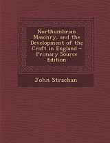 9781289711665-1289711666-Northumbrian Masonry, and the Development of the Craft in England