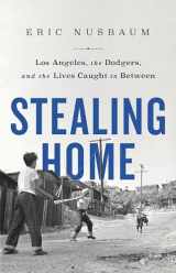 9781541742222-1541742222-Stealing Home: Los Angeles, the Dodgers, and the Lives Caught in Between