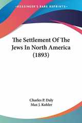 9780548626214-0548626219-The Settlement Of The Jews In North America (1893)