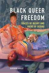9780252085284-0252085280-Black Queer Freedom: Spaces of Injury and Paths of Desire (New Black Studies Series)