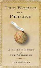 9781582344300-1582344302-The World in a Phrase: A Brief History of the Aphorism