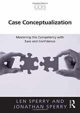 9780415636292-0415636299-Case Conceptualization: Mastering this Competency with Ease and Confidence (Core Competencies in Psychotherapy Series)