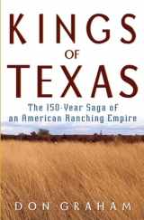 9781630269876-1630269875-Kings of Texas: The 150-Year Saga of an American Ranching Empire