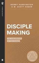9781949921755-1949921751-Disciple Making: The Core Mission of the Church (Real Life Theology)