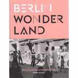 9783899555288-3899555287-Berlin Wonderland: Wild Years Revisited, 1990-1996