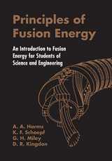 9789812380333-9812380337-Principles Of Fusion Energy: An Introduction To Fusion Energy For Students Of Science And Engineering