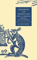 9780521626330-0521626331-Shakespeare and Domestic Loss: Forms of Deprivation, Mourning, and Recuperation (Cambridge Studies in Renaissance Literature and Culture, Series Number 32)