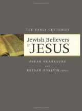 9781565637634-1565637631-Jewish Believers in Jesus: The Early Centuries