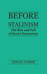 9780745607917-0745607918-Before Stalinism: The Rise and Fall of Soviet Democracy