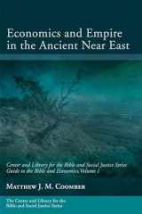 9781532657993-1532657994-Economics and Empire in the Ancient Near East (Center and Library for the Bible and Social Justice)