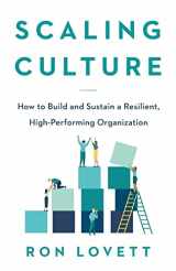 9781544528564-1544528566-Scaling Culture: How to Build and Sustain a Resilient, High-Performing Organization