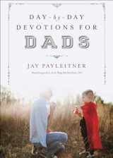 9780736963633-0736963634-Day-by-Day Devotions for Dads