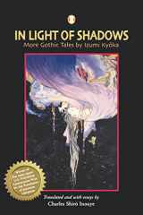 9780824828943-0824828941-In Light of Shadows: More Gothic Tales by Izumi Kyoka