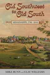 9781496843807-1496843800-Old Southwest to Old South: Mississippi, 1798-1840 (Heritage of Mississippi Series)