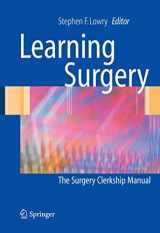 9780387225838-0387225838-Learning Surgery: The Surgery Clerkship Manual