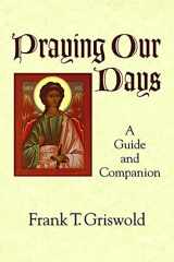 9780819223593-081922359X-Praying Our Days: A Guide and Companion