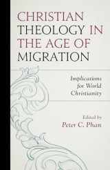 9781793600738-1793600732-Christian Theology in the Age of Migration: Implications for World Christianity
