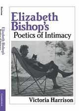 9780521062121-0521062128-Elizabeth Bishop's Poetics of Intimacy (Cambridge Studies in American Literature and Culture, Series Number 62)