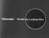 9781891220067-1891220063-Telescopes: Through the Looking Glass