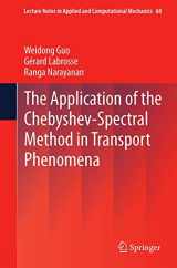 9783642439933-3642439934-The Application of the Chebyshev-Spectral Method in Transport Phenomena (Lecture Notes in Applied and Computational Mechanics, 68)
